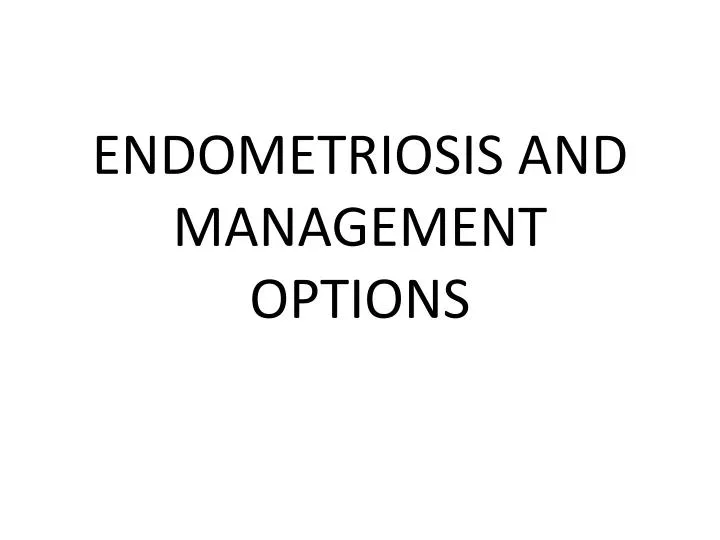 endometriosis and management options