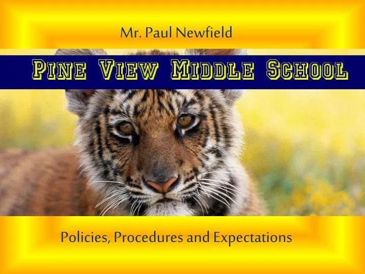 mr paul newfield policies procedures and expectations