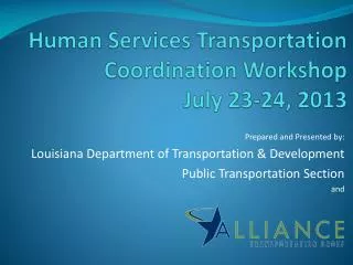 Human Services Transportation Coordination Workshop July 23-24, 2013