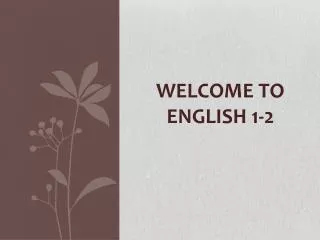 Welcome to English 1-2