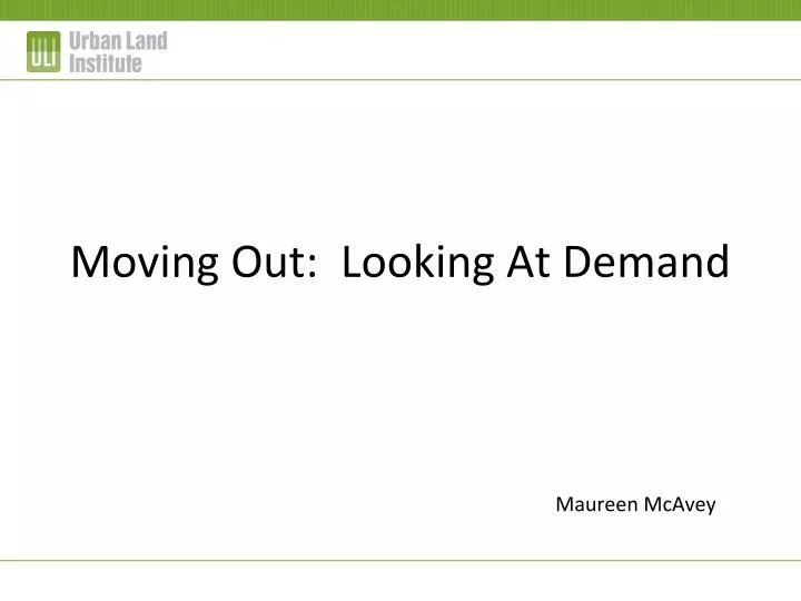 moving out looking at demand