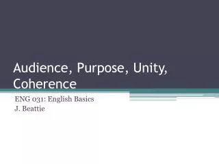 Audience, Purpose, Unity, Coherence