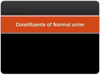 Constituents of Normal urine