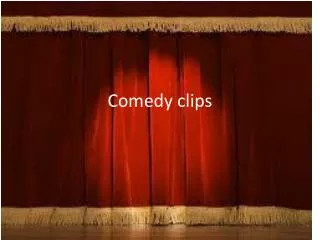 Comedy clips