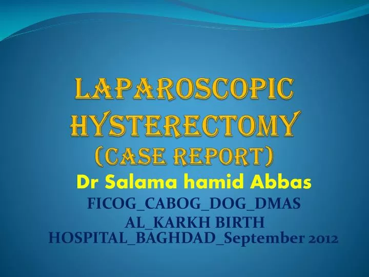 laparoscopic hysterectomy case report