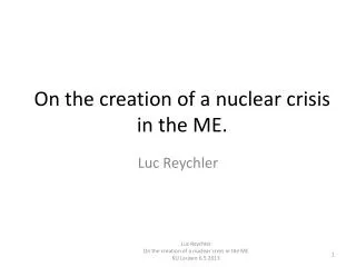On the creation of a nuclear crisis in the ME.