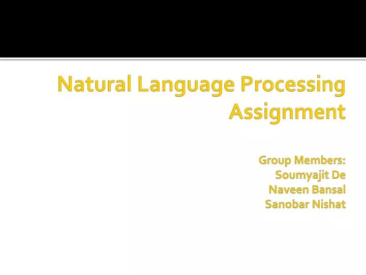 natural language processing assignment group members soumyajit de naveen bansal sanobar nishat