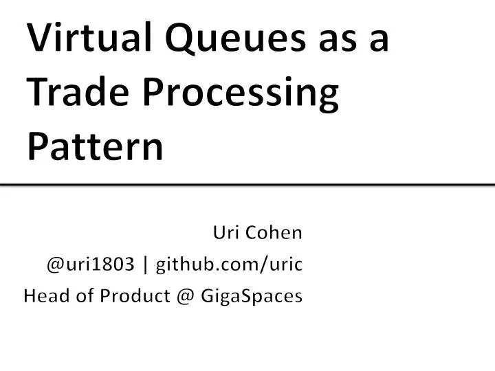 virtual queues as a trade processing pattern