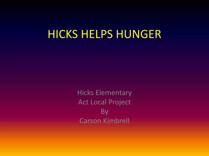 hicks helps hunger