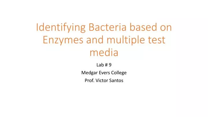 identifying bacteria based on enzymes and multiple test media