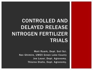 Controlled and delayed release Nitrogen fertilizer trials