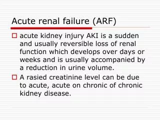 Acute renal failure (ARF)