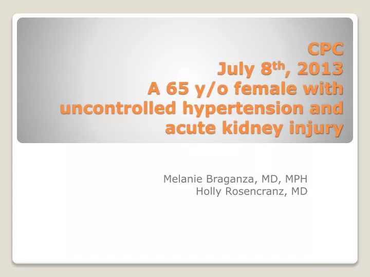 cpc july 8 th 2013 a 65 y o female with uncontrolled hypertension and acute kidney injury