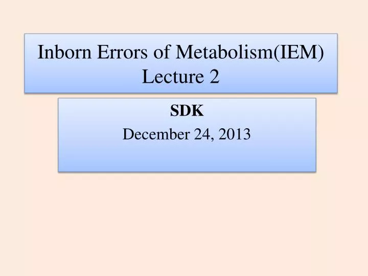 inborn errors of metabolism iem lecture 2