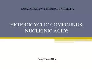 HETEROCYCLIC COMPOUNDS. NUCLEINIC ACIDS
