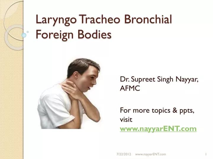 laryngo tracheo bronchial foreign bodies