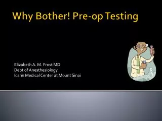Why Bother! Pre-op Testing