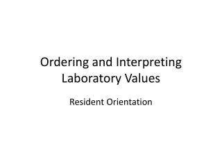 Ordering and Interpreting Laboratory Values