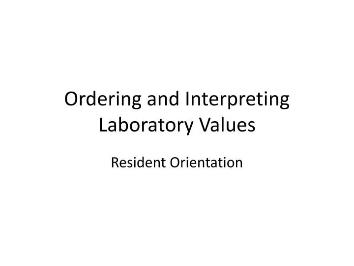 ordering and interpreting laboratory values