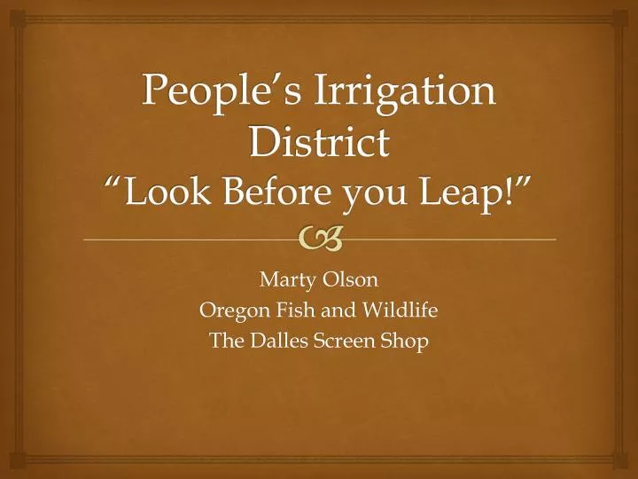 people s irrigation district look before you leap