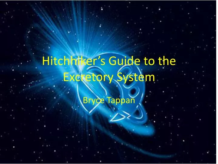hitchhiker s guide to the excretory system
