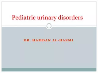 Pediatric urinary disorders