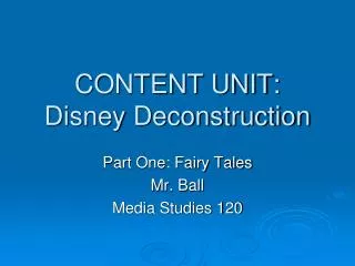 CONTENT UNIT: Disney Deconstruction