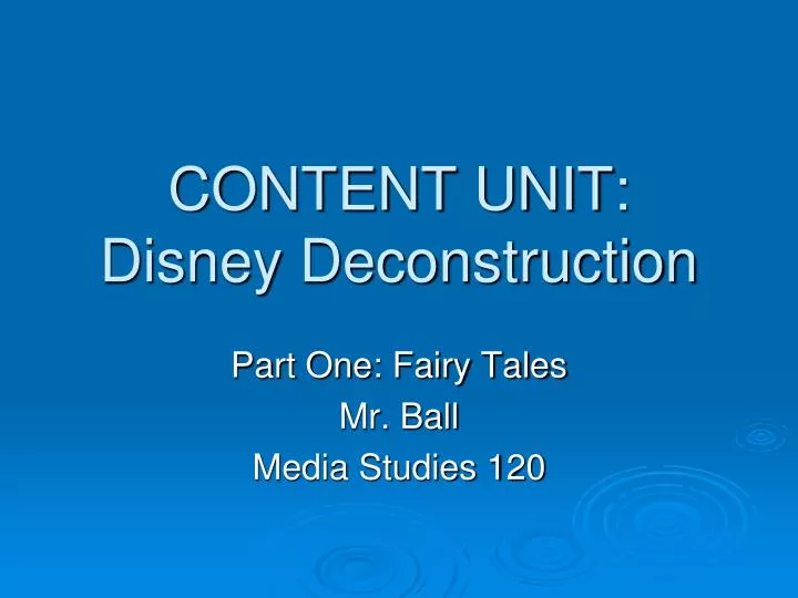 content unit disney deconstruction