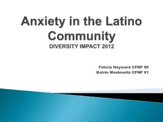 Anxiety in the Latino Community DIVERSITY IMPACT 2012