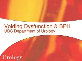 Voiding Dysfunction &amp; BPH