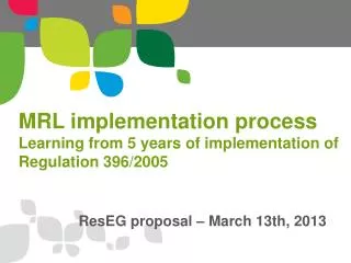 MRL implementation process Learning from 5 years of implementation of Regulation 396/2005
