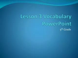 Lesson 3 Vocabulary PowerPoint