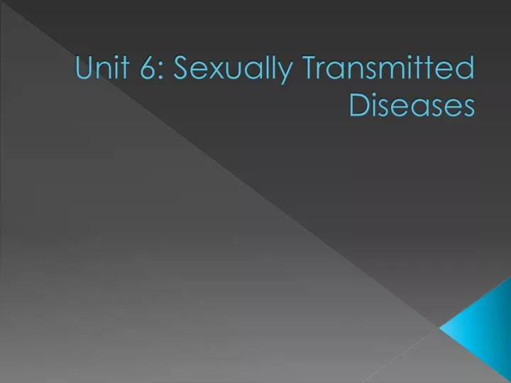unit 6 sexually transmitted diseases
