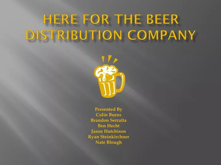here for the beer distribution company