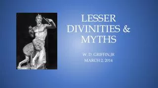 LESSER DIVINITIES &amp; MYTHS