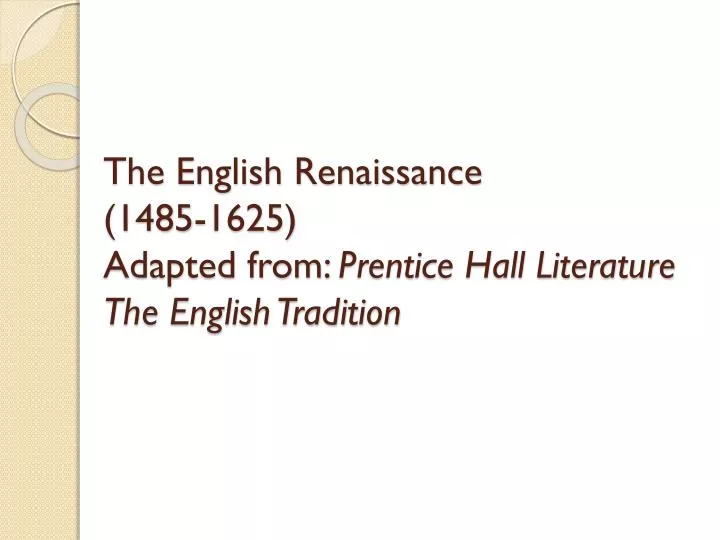 the english renaissance 1485 1625 adapted from prentice hall literature the english tradition