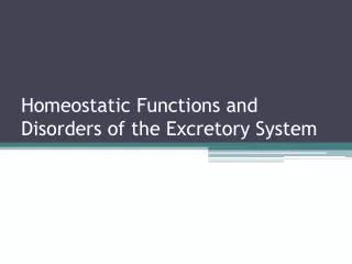 Homeostatic Functions and Disorders of the Excretory System