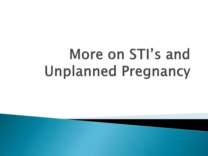 more on sti s and unplanned pregnancy