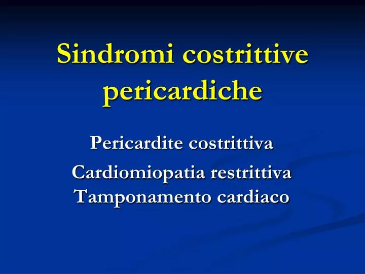pericardite costrittiva cardiomiopatia restrittiva tamponamento cardiaco