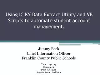 Using IC KY Data Extract Utility and VB Scripts to automate student account management.