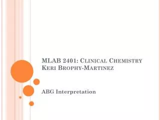 MLAB 2401: Clinical Chemistry Keri Brophy -Martinez