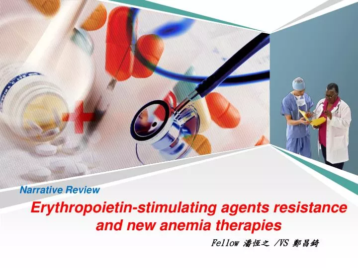 e rythropoietin stimulating agents resistance and new anemia therapies