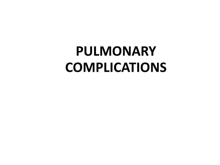 pulmonary complications
