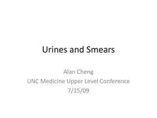 Urines and Smears