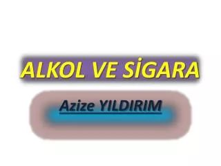 alkol ve s gara