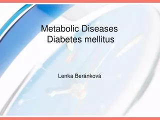 Metabolic Diseases Diabetes mellitus