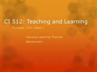 CI 512: Teaching and Learning