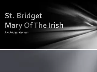 St. Bridget Mary Of The Irish