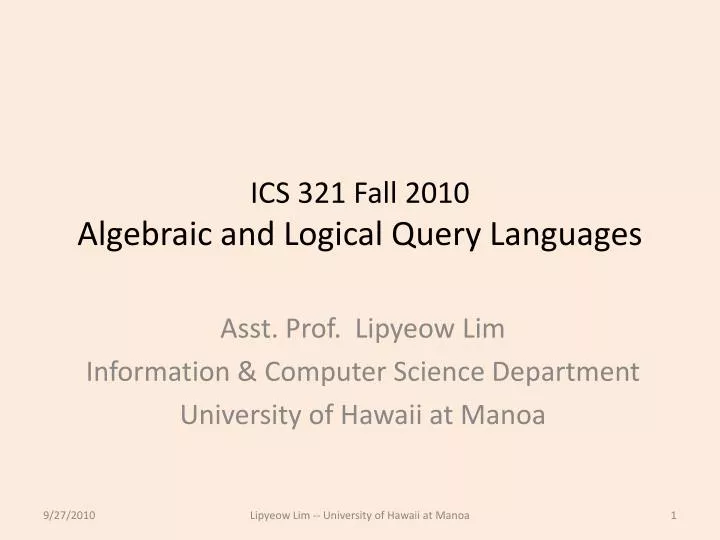 ics 321 fall 2010 algebraic and logical query languages