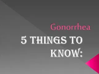 Gonorrhea